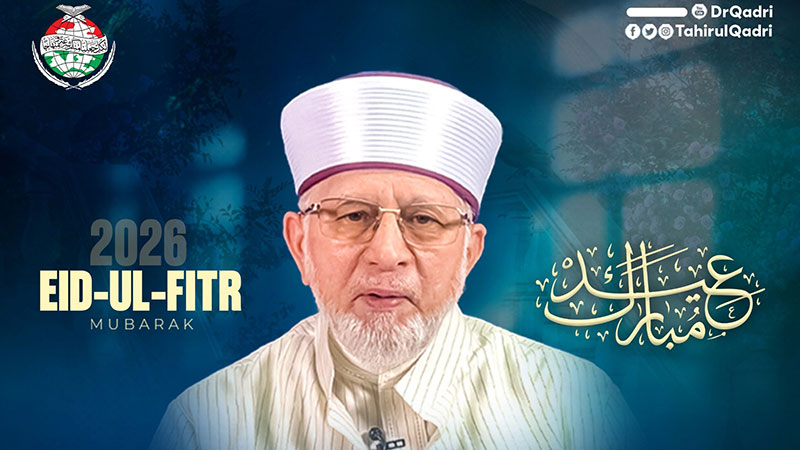 Dr Tahir ul Qadri congratulates on Eid ul Fitr