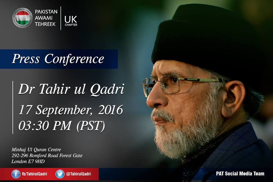 An Important Press Conference of Dr. Tahir-ul-Qadri from London (UK), Saturday, 17 September 2016