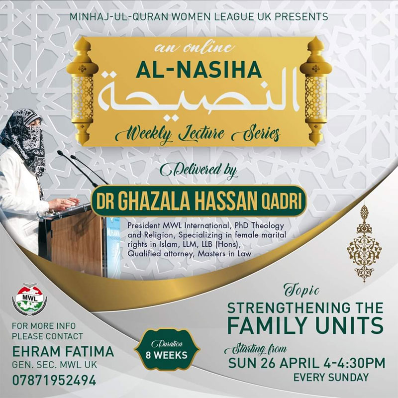 MWL UK to present an Online AL-NASIHA Lecture Series by Dr. Ghazala Hassan Qadri