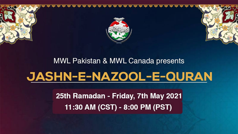 MWL Pakistan and Canada presents 'Jashn-e-Nuzool-e-Quran' on 7th May 2021