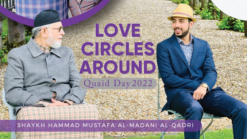 “Love Circles Around: Quaid Day 2022” by Shaykh Hammad Mustafa al-Madani al-Qadri