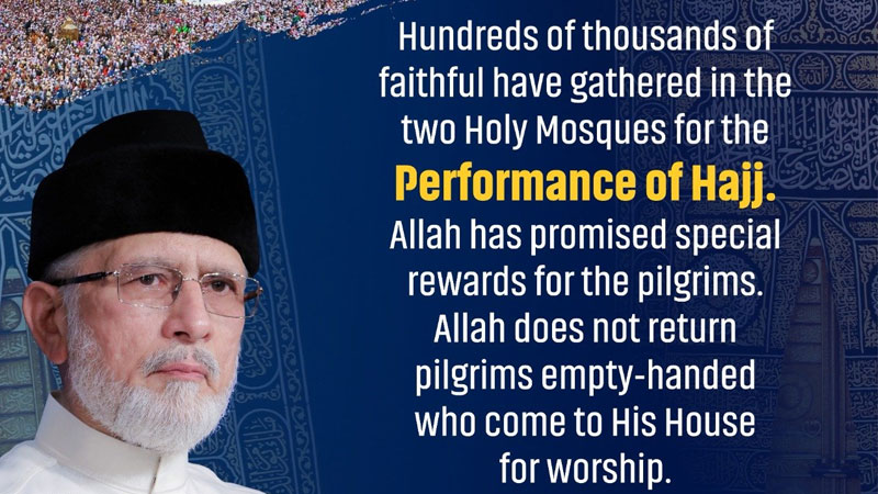 Hajj symbolizes unity & oneness of Muslims: Shaykh-ul-Islam Dr Muhammad Tahir-ul-Qadri