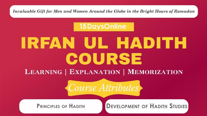 Historical Online Irfan-ul-Hadith Course - to start from 2nd Ramadan