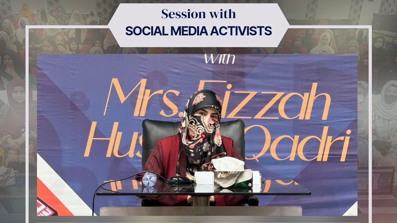 Mrs. Fizzah Hussain Qadri addresses the Mutakif Social Media Teams and activists