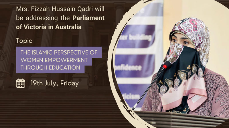 Mrs Fizzah Hussain Qadri will be addressing the Parliament of Victoria in Australia