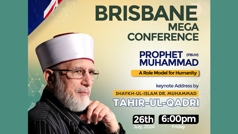 Brisbane Mega Conference | Keynote Address by Shaykh ul Islam | Friday | 26th July 2024 | 06:00 pm