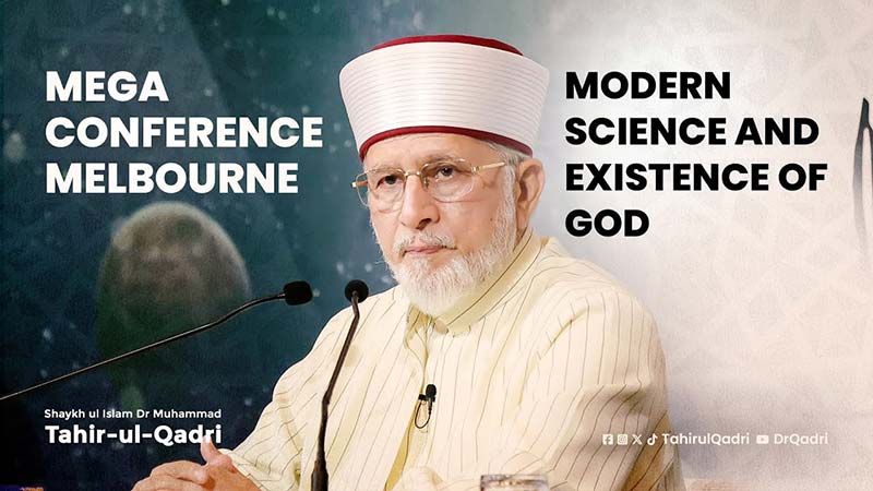 Mega Conference Melbourne: Dr Tahir ul Qadri on Modern Science and the Existence of God
