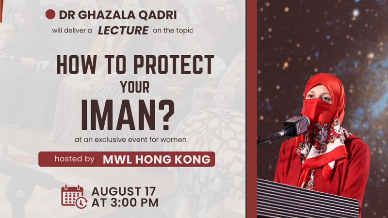 Dr Ghazala Qadri to speak on "How to Protect Your Iman?" in Hong Kong