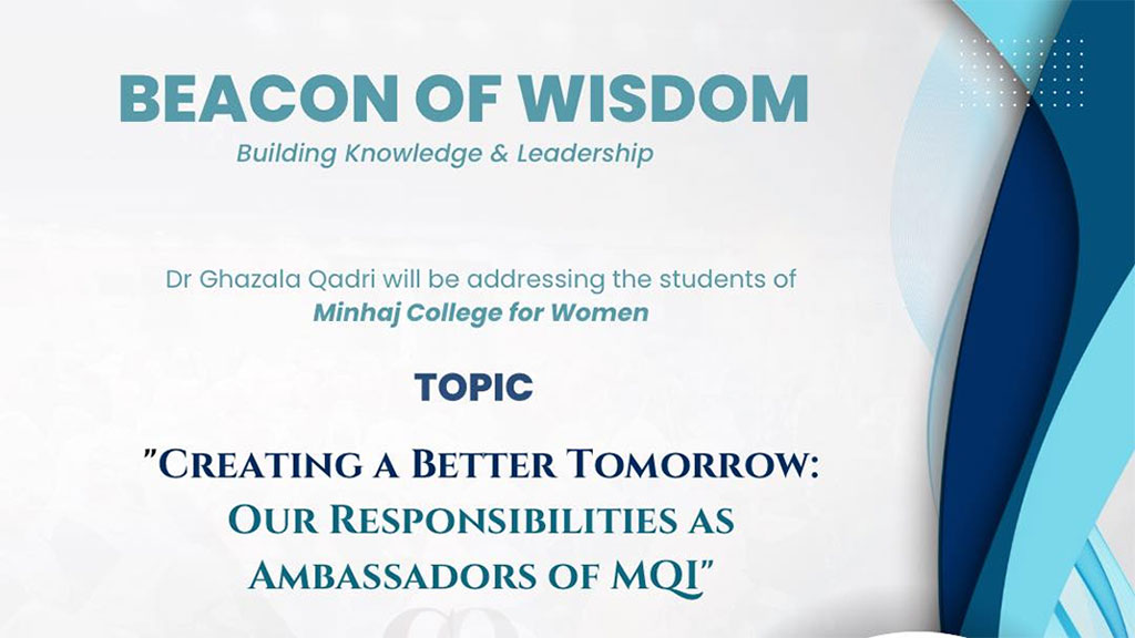 Dr. Ghazala Qadri will Address Minhaj College for Women on "Creating a Better Tomorrow"