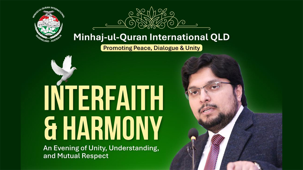 Minhaj-ul-Quran International QLD proudly presents a thought-provoking evening dedicated to Interfaith & Harmony