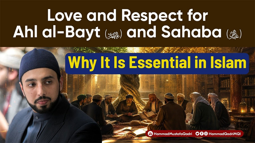 Love and Respect for Ahl al-Bayt (A.S) and Sahabah (R.A)
